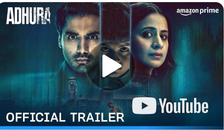 प्राइम वीडियो ने रसिका दुग्गल और इश्वाक सिंह अभिनीत हिंदी हॉरर सीरीज़ अधूरा का रुह कंपा देने वाला ट्रेलर किया रिलीज!