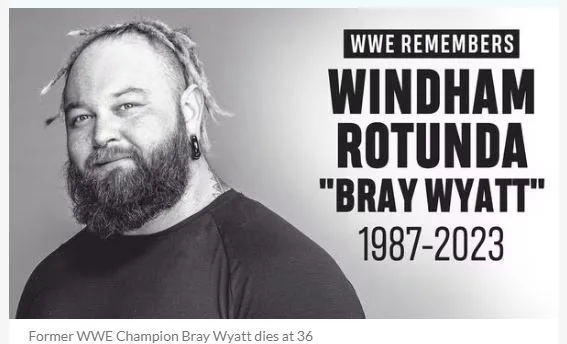 पूर्व WWE चैंपियन विंडहैम रोटुंडा, जिन्हें ब्रे वायट के नाम से भी जाना जाता है, का 36 साल की उम्र में निधन हो गया
