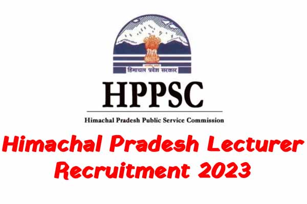 HP Teacher Recruitment 2023, Himachal Pradesh Lecturer Recruitment 2023