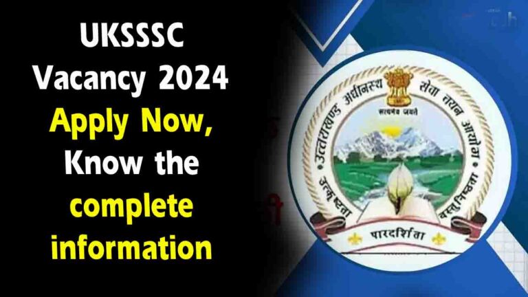 UKSSSC New Vacancy 2024: उत्तराखंड सब-ऑर्डिनेट सर्विस सेलेक्शन कमीशन 4873 पदों पर निकली वैकेंसी