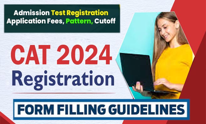 cat 2024 registration  CAT 2024 का पंजीकरण जल्द होने वाले हैं समाप्त, जानें महत्वपूर्ण दिशा-निर्देश