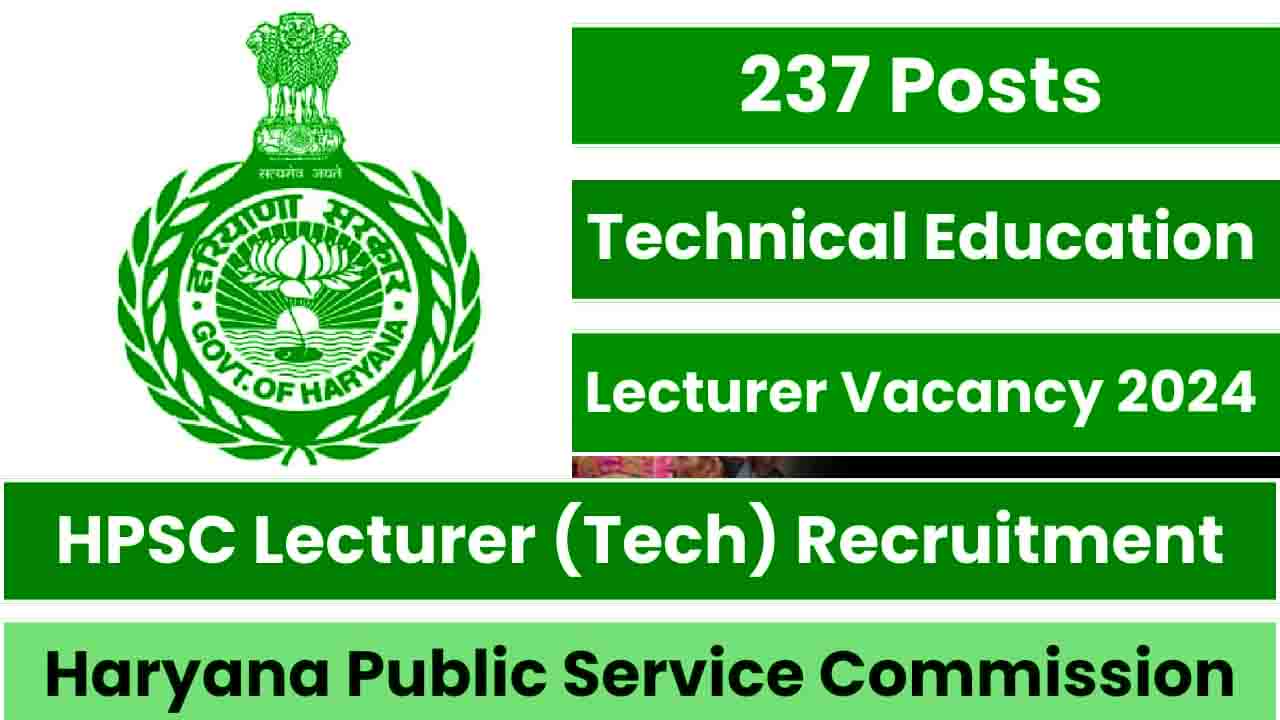 HPSC Technical Lecturer Recruitment 2024: 237 पदों पर भर्ती, ऑनलाइन आवेदन प्रक्रिया शुरू