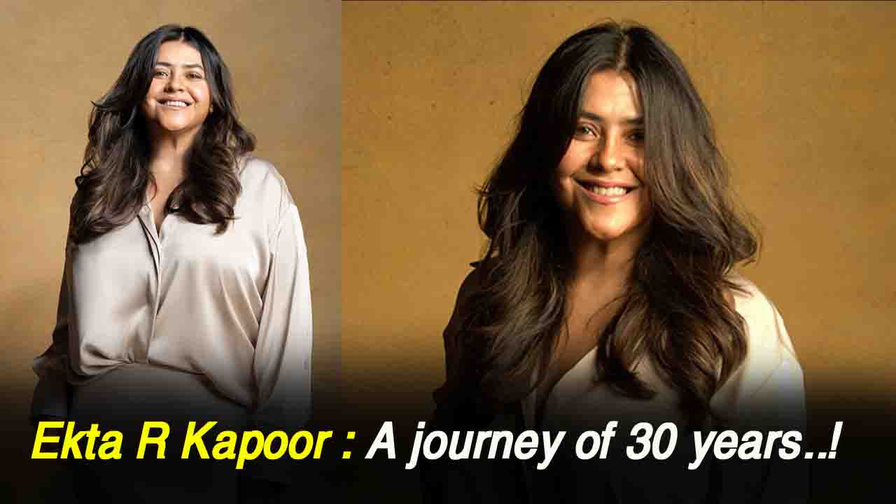 Ekta R Kapoor 30 सालों का सफर ! इंडस्ट्री से पहले खुद को विकसित करने वाली क्रिएटर!