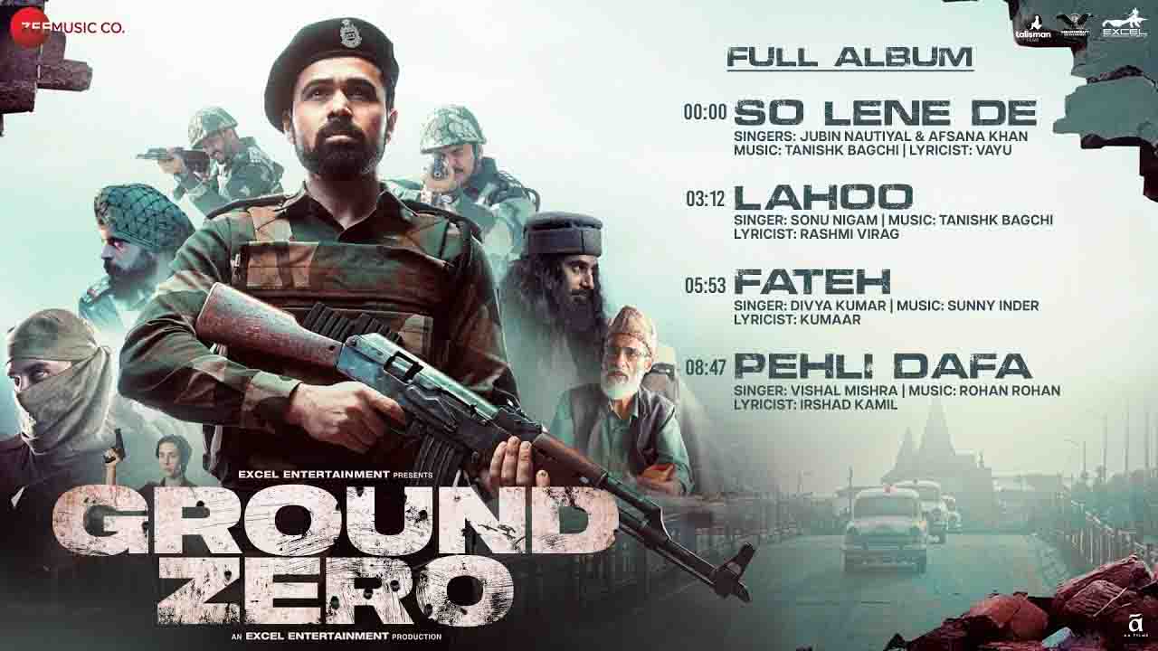 Ground Zero Album: देशभक्ति, प्यार और हिम्मत से भरे गानों के साथ एक्सेल एंटरटेनमेंट की ग्राउंड जीरो का ज्यूकबॉक्स हुआ आउट