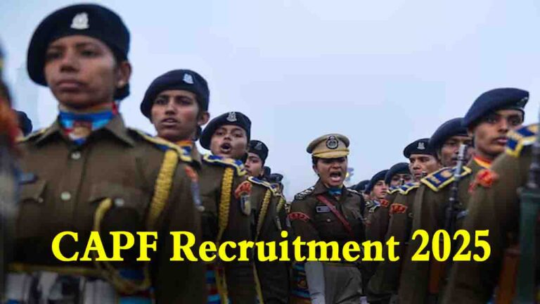CAPF Recruitment 2025: CAPF में 109,000 पद रिक्त, 72,689 पदों के लिए भर्ती प्रक्रिया शुरू!