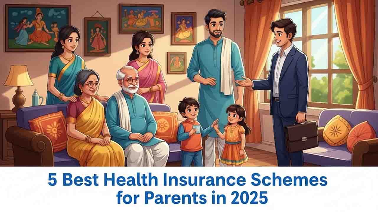 2025 में माता-पिता के लिए 5 सबसे अच्छी हेल्थ इंश्योरेंस योजनाएं