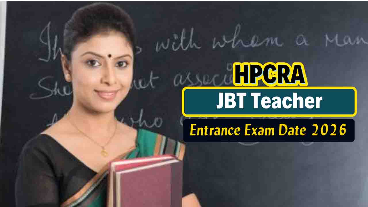 HP JBT Entrance Exam Date 2026: हिमाचल में JBT के 600 पदों के लिए परीक्षा तिथियां घोषित!