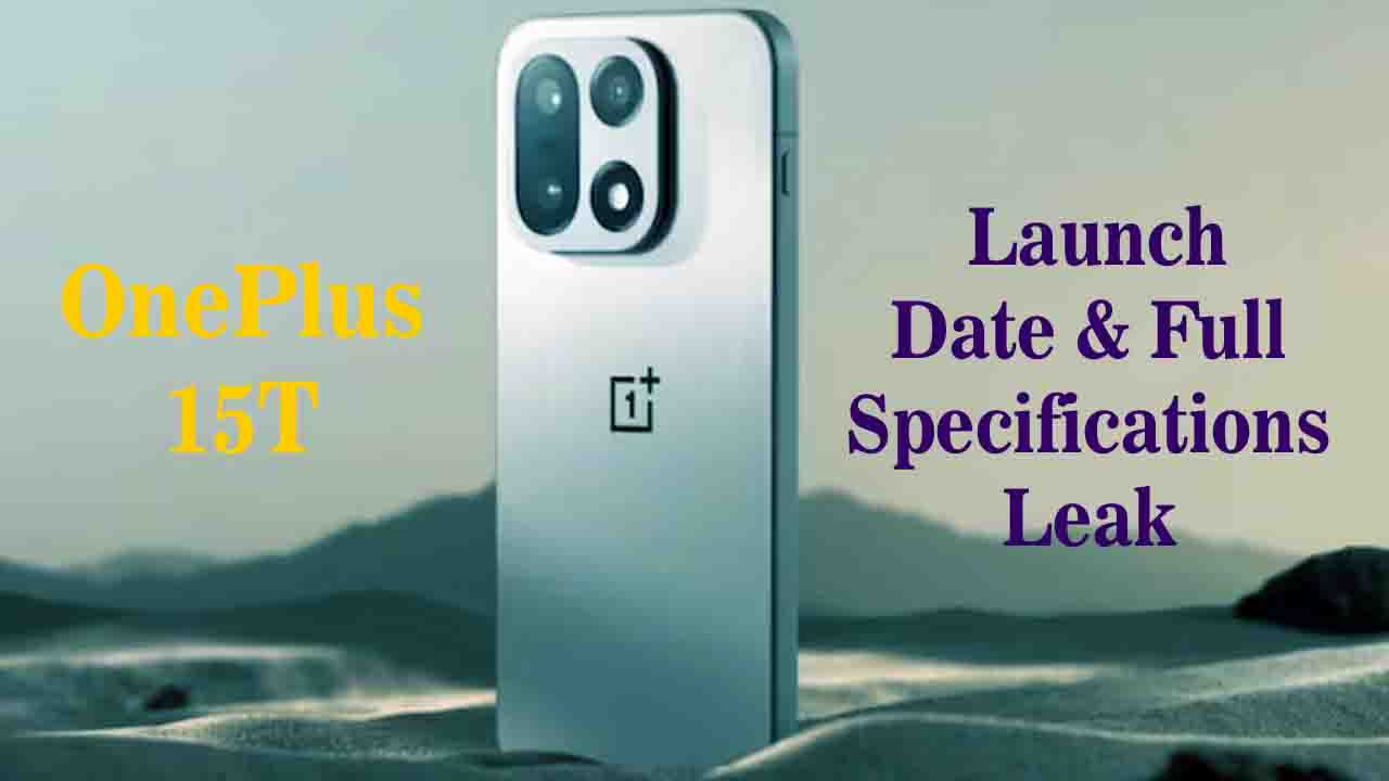 OnePlus 15T Launch Updates: OnePlus 15T के फीचर्स लॉन्च से पहले लीक, 50MP कैमरा और पेरिस्कोप लेंस के साथ मिलेगा पावरफुल प्रोसेसर, देखें पूरी डिटेल