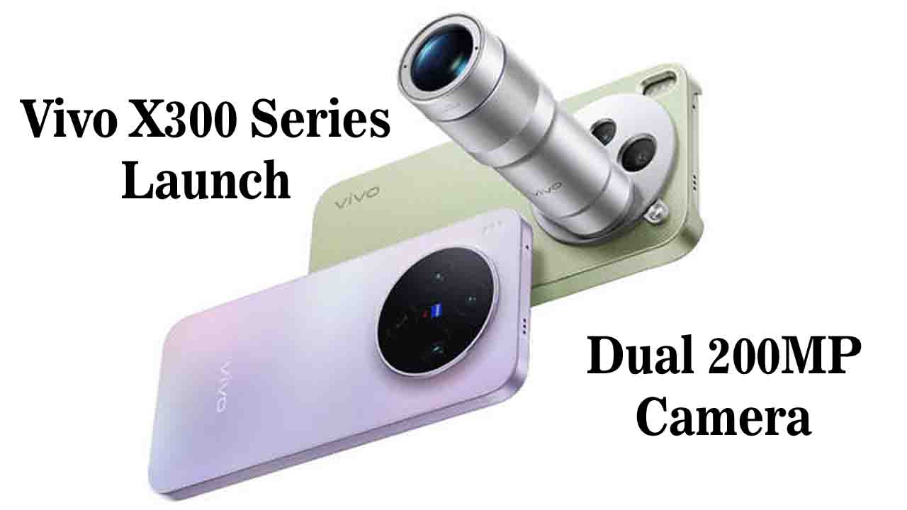 Vivo X300 Series Launch: डुअल 200MP कैमरों के साथ 30 मार्च को लॉन्च होगा Vivo X300 Ultra, फीचर्स उड़ा देंगे होश