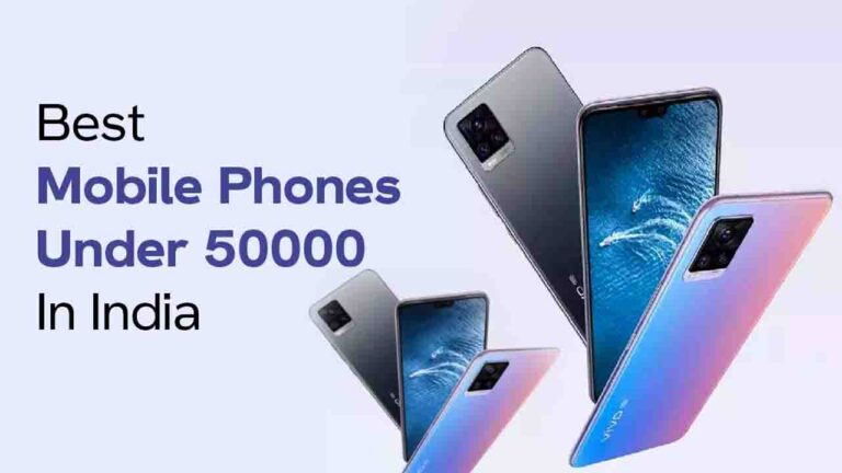 Best Mobile Under 50000: गेमिंग, कैमरा और बैटरी के लिए ये हैं बेस्ट विकल्प
