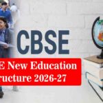 CBSE New Education Structure 2026-27: कक्षा 6 के लिए तीन-भाषा फॉर्मूला और कक्षा 9 में गणित-विज्ञान की दो-स्तरीय प्रणाली लागू