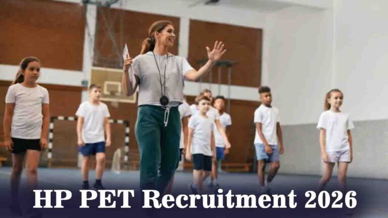 HP PET Recruitment 2026: हिमाचल में शारीरिक शिक्षा शिक्षक के 355 पदों पर भर्ती, काउंसलिंग 3 व 4 जून को