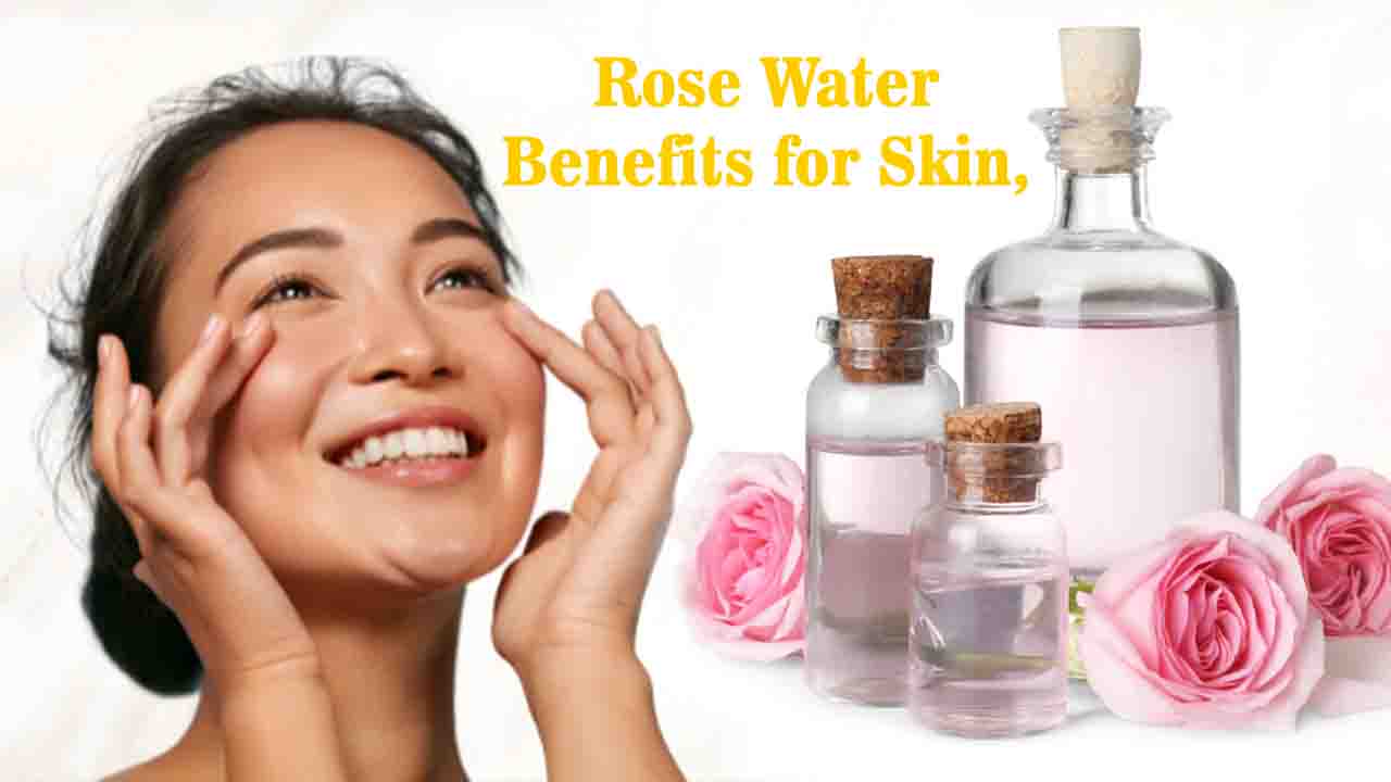 Rose Water Benefits for Skin in Summer