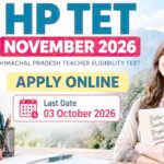 HP Special Educator Recruitment: हिमाचल में स्पेशल एजुकेटर के 245 पदों पर भर्ती 1 HP TET November 2026 Registration: एचपी टीईटी नवंबर परीक्षा के लिए आवेदन शुरू, जानें अंतिम तिथि, फीस और आसान स्टेप्स