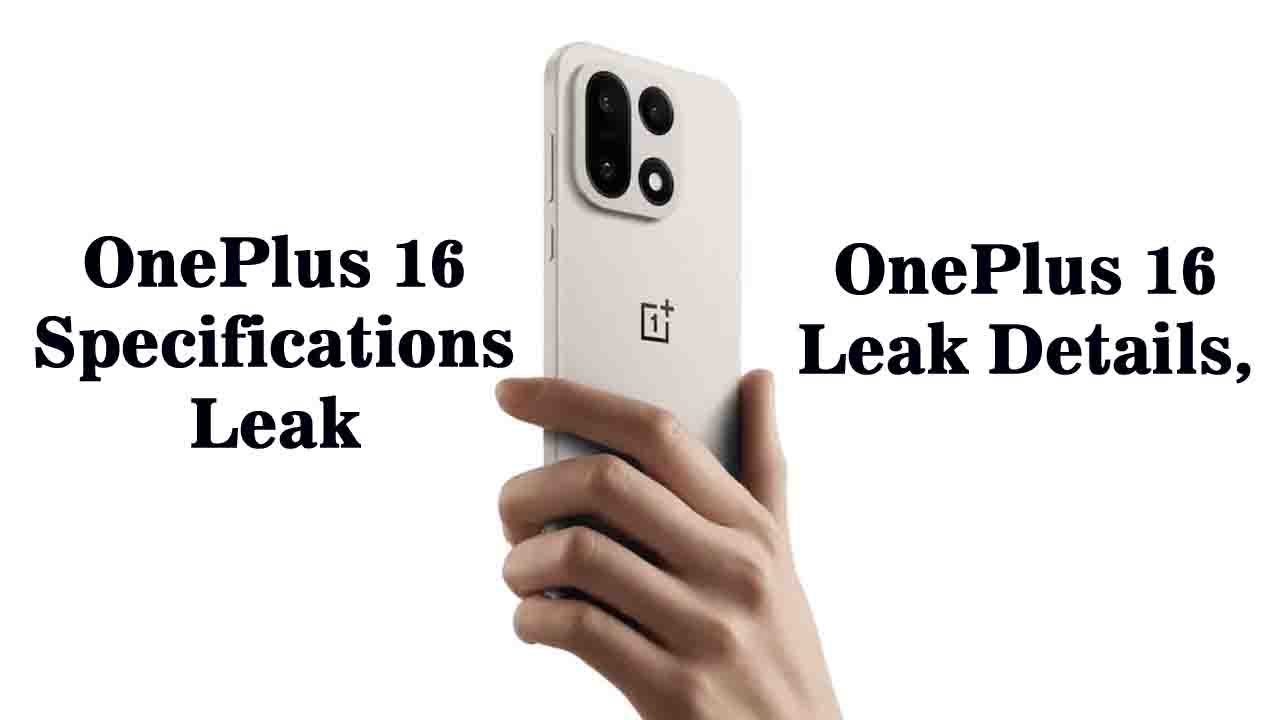 OnePlus 16 Specifications Leak: 9,000mAh बैटरी और 200MP कैमरे के साथ लीक हुए इस फ्लैगशिप स्मार्टफोन के फीचर्स!